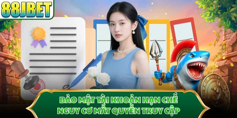 Bảo mật tài khoản hạn chế nguy cơ mất quyền truy cập