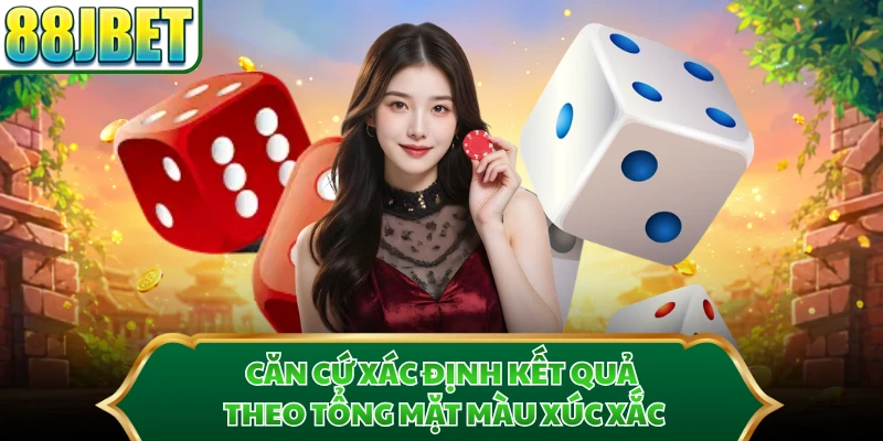 Căn cứ xác định kết quả theo tổng mặt màu xúc xắc