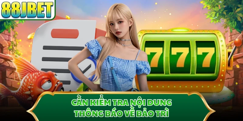 Cần kiểm tra nội dung thông báo về bảo trì