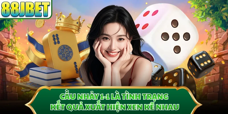 Cầu nhảy 1-1 là tình trạng kết quả xuất hiện xen kẽ nhau