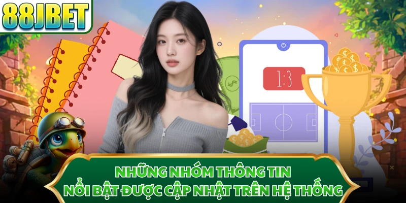 Những nhóm thông tin nổi bật được cập nhật trên hệ thống